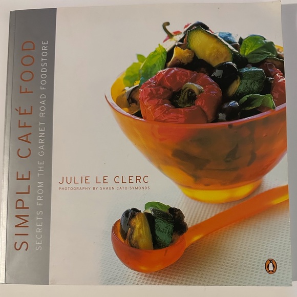 Simple Cafe Foods: Secrets From The Garnet Road Foodstore Cookbook - Picture 1 of 4